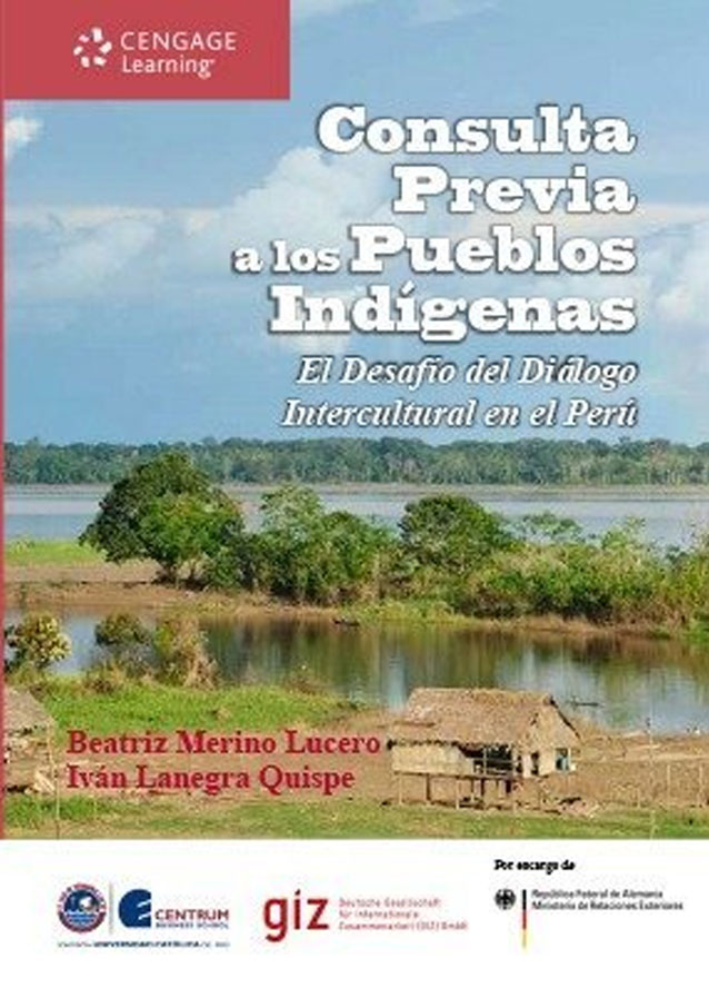 Consulta previa a los pueblos indígenas: El desafío del diálogo intercultural en el Perú