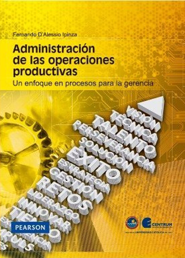 Administración de operaciones productivas - Un enfoque en procesos para la gerencia