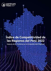 Índice de Competitividad Regional del Perú - Centrum Think - La ...